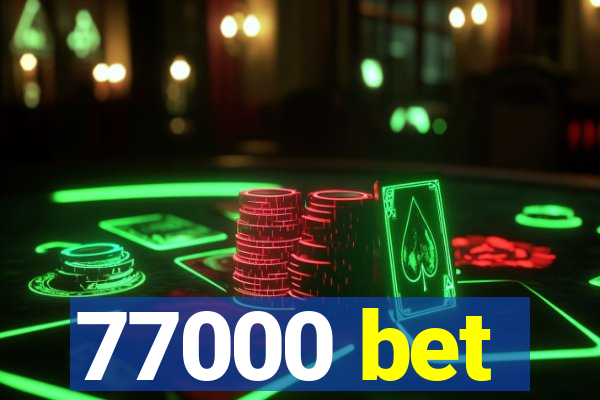 77000 bet